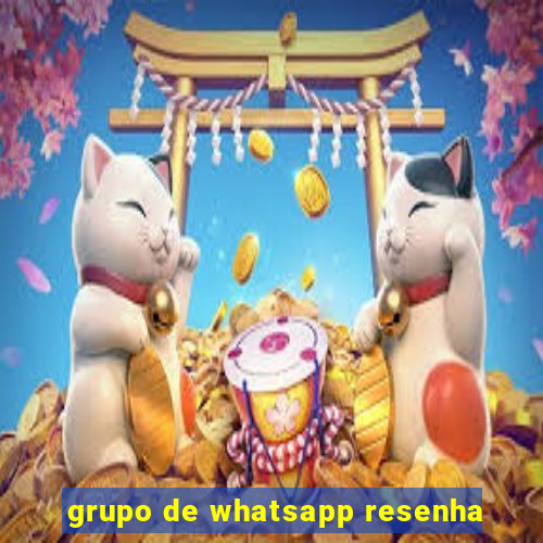 grupo de whatsapp resenha